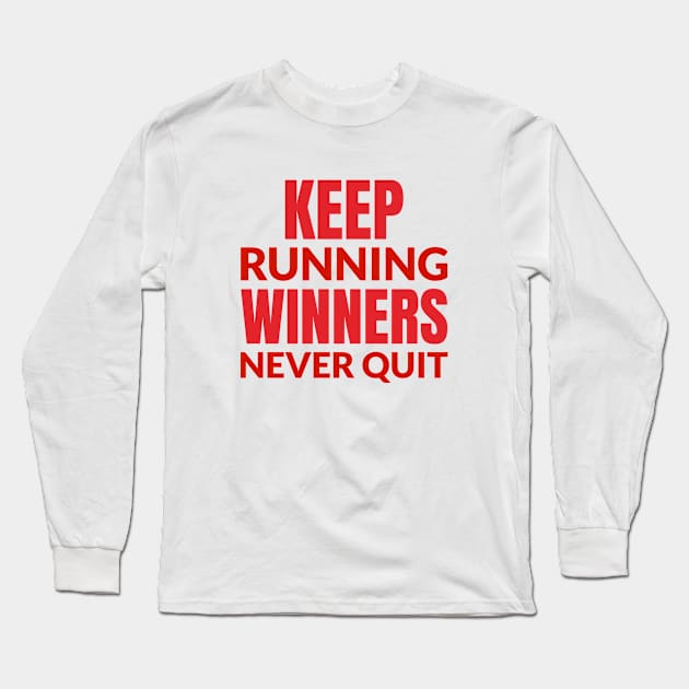 Keep Running Winners Never Quit Long Sleeve T-Shirt by Andonaki